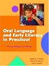 Oral Language and Early Literacy in Preschool: Talking, Reading, and Writing