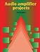 Audio Amplifier Projects