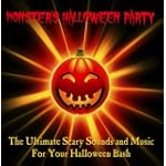 The Ultimate Scary Sounds and Music for Your Halloween Bash (with Bonus Tracks) - Monster's Halloween Party