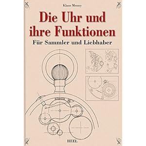 Die Uhr und ihre Funktionen: Für Sammler und Liebhaber