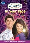 Wizards of Waverly Place #3: In Your Face (Wizards of Waverly Place)