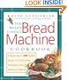 The Bread Lover's Bread Machine Cookbook: A Master Baker's 300 Favorite Recipes for Perfect-Every-Time Bread-From Every Kind of Machine