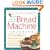 The Bread Lover's Bread Machine Cookbook