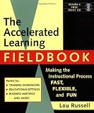 The Accelerated Learning Fieldbook, (includes Music CD-ROM): Making the Instructional Process Fast, Flexible, and Fun