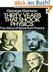 Thirty Years that Shook Physics: The...