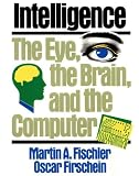 Image of Intelligence: The Eye, the Brain, and the Computer