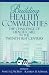 Building Healthy Communities: The Challenge of Health Care in the Twenty-First Century