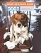 The Good Behavior Book for Dogs: The Most Annoying Dog Behaviors... Solved!