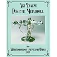 Art Nouveau Domestic Metalwork: From Wurttembergische Metallwaren Fabrik 1906 by  Graham Dry, Wurttembergische Metallwarenfabrik, and Antique Collectors' Club