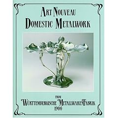 Art Nouveau Domestic Metalwork from Wurttembergische Metallwarenfabrik: The English... by Wurttembergische MetallwarenFabrik, W Urttembergische Metallwarenfabrik and Antique Collectors Club
