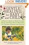 Gentle Healing for Baby and Child: A Parent's Guide to Child-Friendly Herbs and Other Natural Remedies for Common Ailments and Injuries