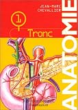 Anatomie, tome 1 : Le Tronc