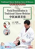Traditional Chinese Medicine Cures All Diseases- Facial Beautification