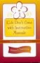 Kids Don't Come With Instruction Manuals: Basic Parenting Skills