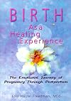 Birth As a Healing Experience: The Emotional Journey of Pregnancy Through Postpartum