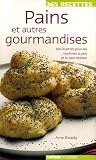 Pains et autres gourmandises : 365 recettes pour les machines  � pain et le pain maison