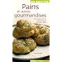 Pains et autres gourmandises : 365 recettes pour les machines à pain et le pain maison