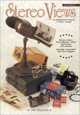 Stereo Views: An Illustrated History & Price Guide