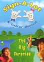 Sign-A-Lot, The Big Surprise! A "hands on" adventure!