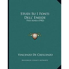 Studi Su I Fonti Dell' Eneide: Pius Aenea (1902)