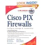 Cisco PIX Firewalls: Configure, Manage, & Troubleshoot