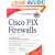 Cisco PIX Firewalls: Configure, Manage, & Troubleshoot