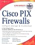 Cisco PIX Firewalls: Configure, Manage, & Troubleshoot