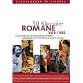 50 Klassiker Romane vor 1900: Gro�e Romane aus vier Jahrhunderten: Gro�e Romane aus vier Jahrhunderten dargestellt