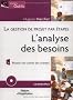 L'analyse des besoins : La gestion de projet par �tapes (1C�d�rom)