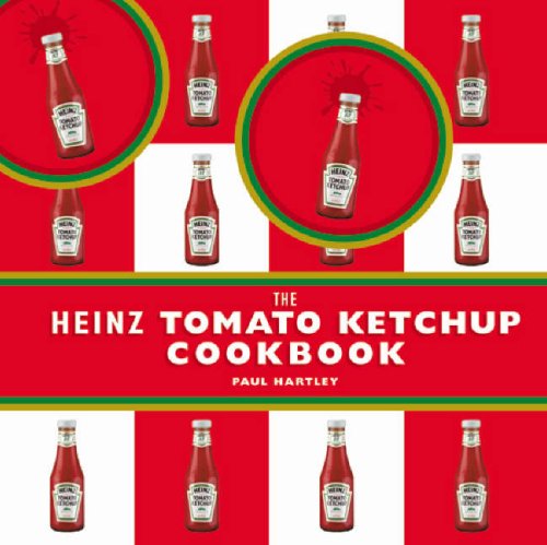 The Heinz Tomato Ketchup Cookbook