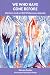 Book We Who Have Gone Before: Memory and an Old Wilderness Midwife