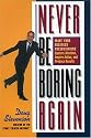 Never Be Boring Again