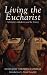 Living the Eucharist