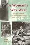 A Woman's Way West: In & Around Glacier National Park from 1925 to 1990