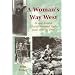 A Woman's Way West: In & Around Glacier National Park from 1925 to 1990