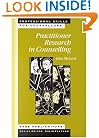 Practitioner Research in Counselling (Professional Skills for Counsellors Series)