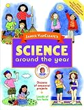 Janice VanCleaves Science Around the Year