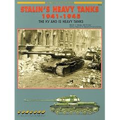 Stalin's Heavy Tanks, 1941-45: The KV and IS Heavy Tanks (Armor at War)