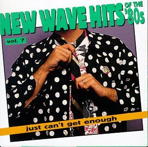CD-Charts  Music : Just Can't Get Enough: New Wave Hits Of The '80s, Vol. 7