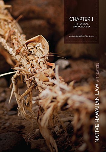 Native Hawaiian Law - A Treatise, Chapter 1: Historical Background