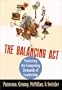 The Balancing Act : Mastering the Competing Demands of Leadership