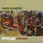 Kill To Get Crimson 180g 33RPM 2LP & CD