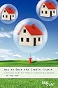 How to Beat the Credit Crunch: A Survival Guide for Property Investors & Landlords