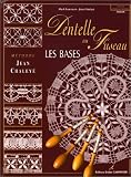 Les bases de la dentelle au fuseau : Méthode Jean Chaléyé
