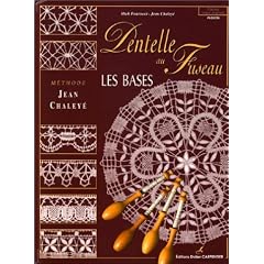 Les bases de la dentelle au fuseau : M�thode Jean Chal�y�