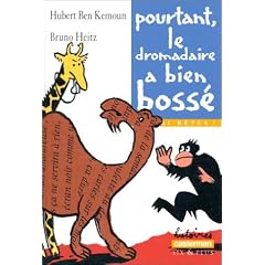Pourtant, le dromadaire a bien boss�