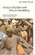 African Rhythm and African Sensibility: Aesthetics and Social Action in African Musical Idioms