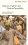 African Rhythm and African Sensibility: Aesthetics and Social Action in African Musical Idioms
