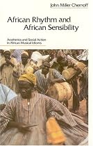 African Rhythm and African Sensibility: Aesthetics and Social Action in African Musical Idioms