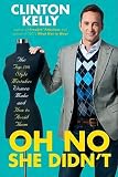 Oh No She Didnt: The Top 100 Style Mistakes Women Make and How to Avoid Them [Hardcover]